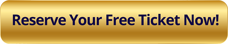 Reserve Your Free Ticket Now