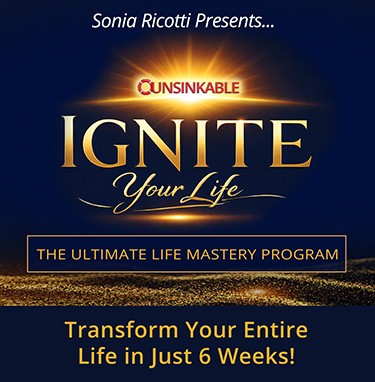 Sonia Ricotti Presents: Unsinkable - Ignite Your Life Program