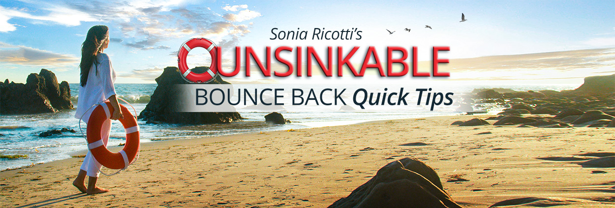 Sonia Ricotti's Unsinkable Bounce Back Quick Tips
